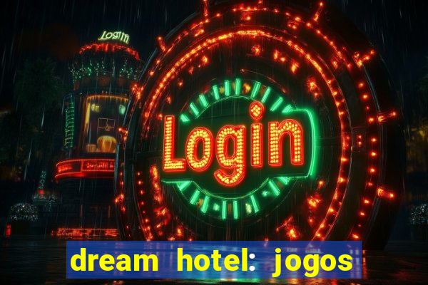 dream hotel: jogos de hotel